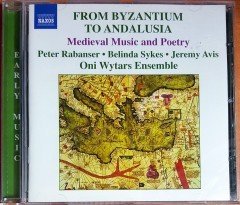 FROM BYZANTIUM TO ANDALUSIA / MEDIEVAL MUSIC AND POETRY / PETER RABANSER, BELINDA SYKES, JEREMY AVIS, ONI WYTARS ENSEMBLE (2006) NAXOS CD 2.EL