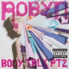 ROBYN - BODY TALK PT.2 (2010) - CD INDIE SYNTH POP 2.EL