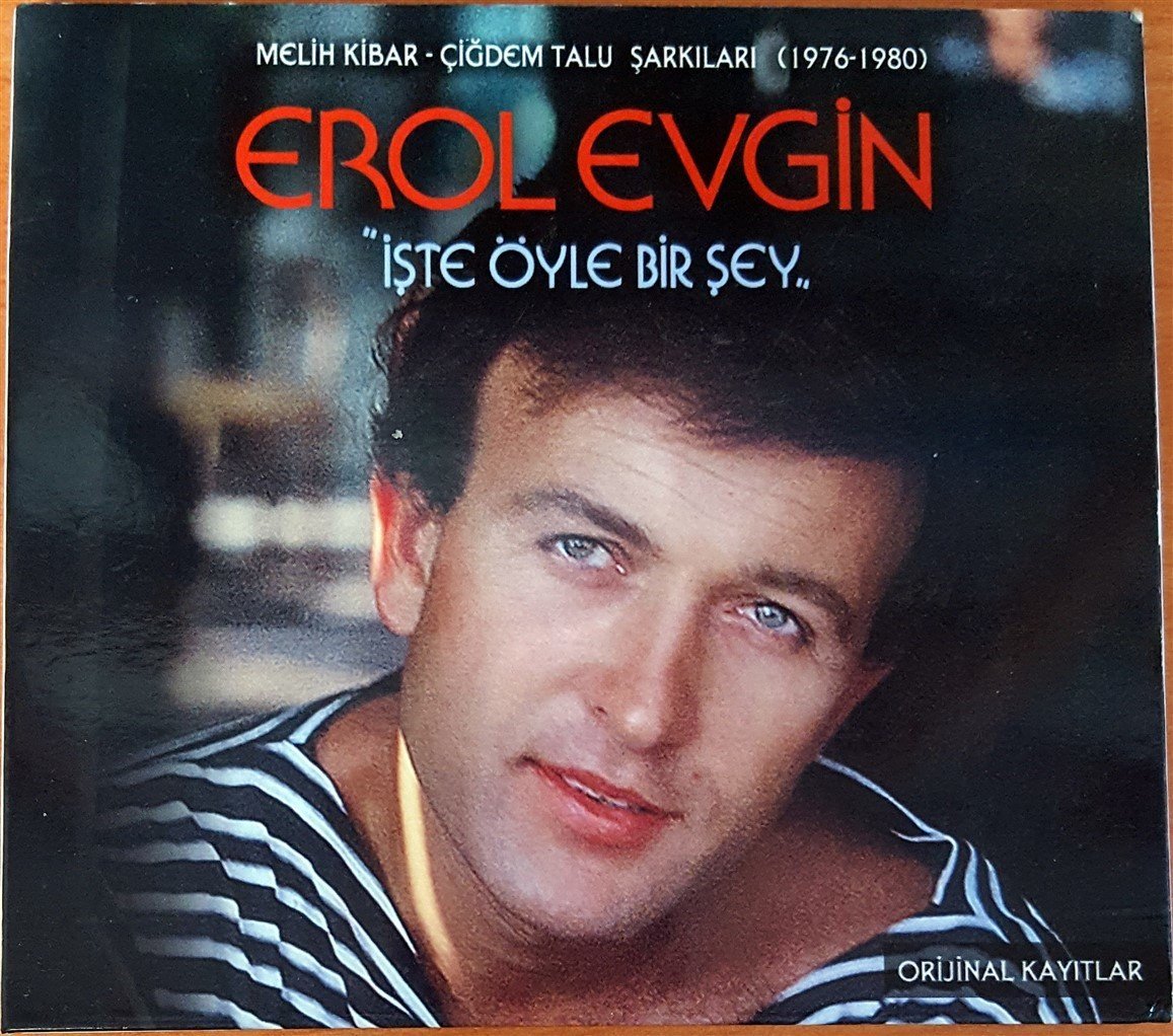 EROL EVGİN - İŞTE BÖYLE BİR ŞEY / MELİH KİBAR-ÇİĞDEM TALU ŞARKILARI (1976-1980) CD 2.EL