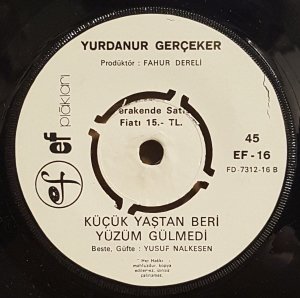 YURDANUR GERÇEKER - AK GÜNLER / KÜÇÜK YAŞTAN BERİ YÜZÜM GÜLMEDİ - 7'' 45 DEVİR KAPAKLI EF PLAKLARI 2.EL