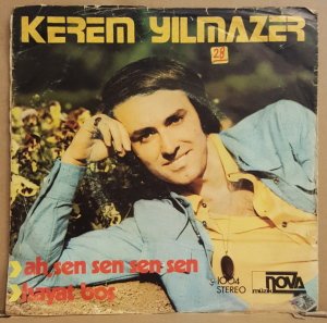 KEREM YILMAZER - AH SEN SEN SEN / HAYAT BOŞ - 7'' 45 DEVİR KAPAKLI NOVA MÜZİK 2.EL