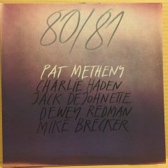 PAT METHENY - 80/81 CHARLIE HADEN, JACK DEJOHNETTE, DEWEY REDMAN 1980 2.EL 2PLAK
