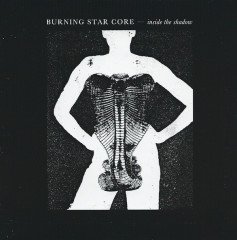 BURNING STAR CORE - INSIDE THE SHADOW (2010) - CD NOISE EXPERIMENTAL DRONE AVANTGARDE 2.EL