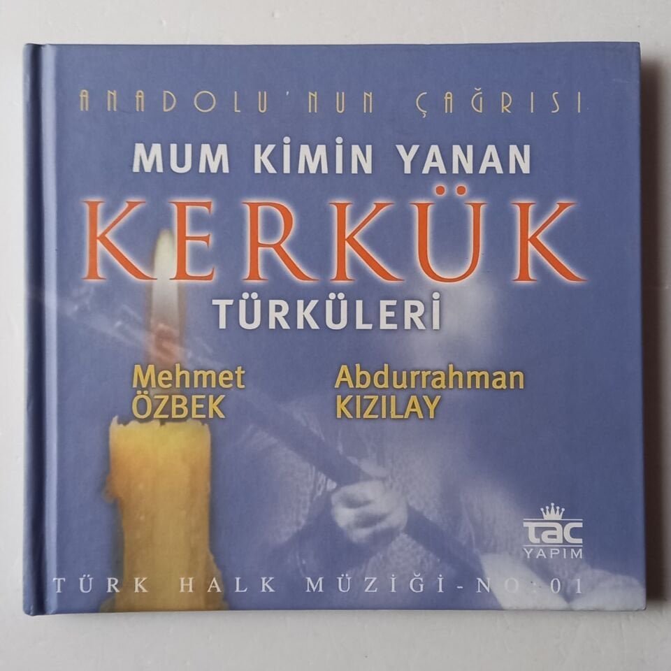 KERKÜK TÜRKÜLERİ - ANADOLU\'NUN ÇAĞRISI: MUM KİMİN YANAN - MEHMET ÖZBEK - ABDURRAHMAN KIZILAY - CD 2.EL