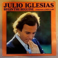 JULIO IGLESIAS - BEGIN THE BEGUINE / O ME QUIERES O ME DEJAS (1981) - 7'' 45 DEVİR SINGLE PLAK