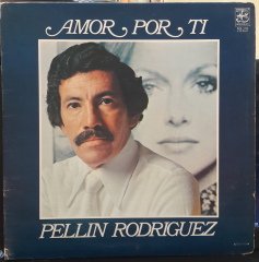 PELLIN RODRIGUEZ - AMOR POR TI (1973) - PLAK 2.EL