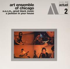 ART ENSEMBLE OF CHICAGO - A.A.C.M. GREAT BLACK MUSIC A JACKSON IN YOUR HOUSE (1969) - LP 180GR 2009 EDITION SIFIR PLAK