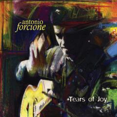 ANTONIO FORCIONE - TEARS OF JOY (2005) - PLAK SIFIR
