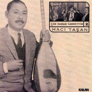 HACI TAŞAN - ÇOK ZAMAN SABRETTİM VOL 2 (1999) - CD KALAN MÜZİK HALK MÜZİĞİ SIFIR