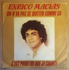 ENRICO MACIAS - ON N'VA PAS SE QUITTER COMME ÇA / C'EST POUR TOI QUE JE CHANTE (1979) - 7'' 45 DEVİR SINGLE PLAK
