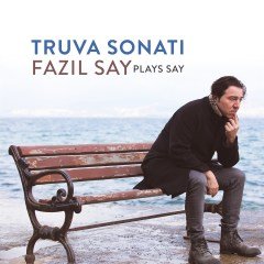 FAZIL SAY - TRUVA SONATI (2019) - CD SIFIR