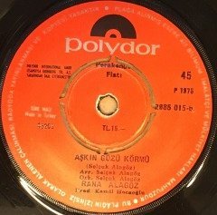 RANA ALAGÖZ - NAZLANMA / AŞKIN GÖZÜ KÖR MÜ 7'' 45 DEVİR
