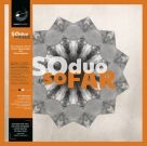 SO DUO - SO FAR (2021) - 2LP LIMITED EDITION NUMBERED 180GR VINYL SIFIR PLAK