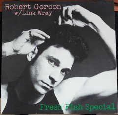 ROBERT GORDON WITH LINK WRAY - FRESH FISH SPECIAL (1978) - 2.EL PLAK
