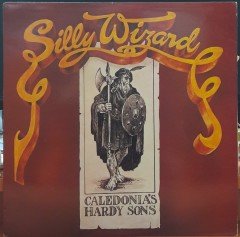 SILLY WIZARD - CALEDONIA'S HARDY SONS (1978) - PLAK 2.EL