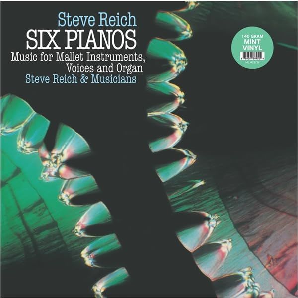 STEVE REICH - SIX PIANOS / MUSIC FOR INSTRUMENTS,VOICES AND ORGAN - LP 2024 MINT COLOURED EDITION SIFIR PLAK