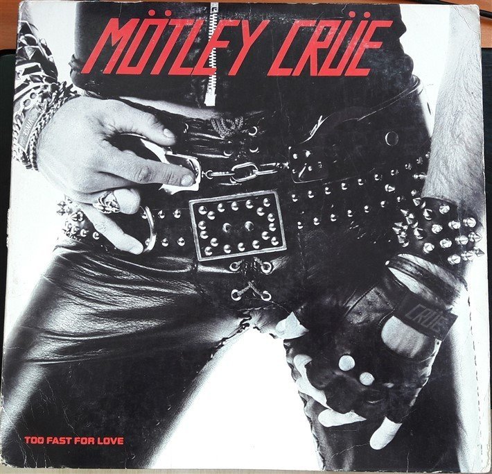 MÖTLEY CRÜE - TOO FAST FOR LOVE (1982) - 2.EL PLAK