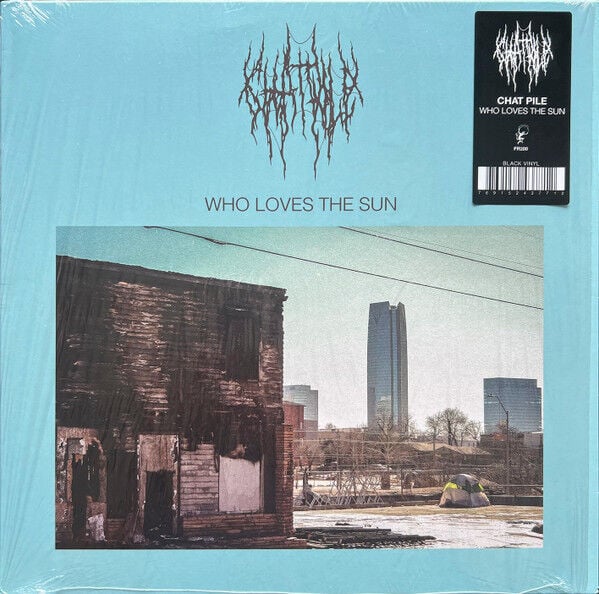 CHAT PILE - WHO LOVE THE SUN (2026) - LP SLUDGE METAL SIFIR PLAK