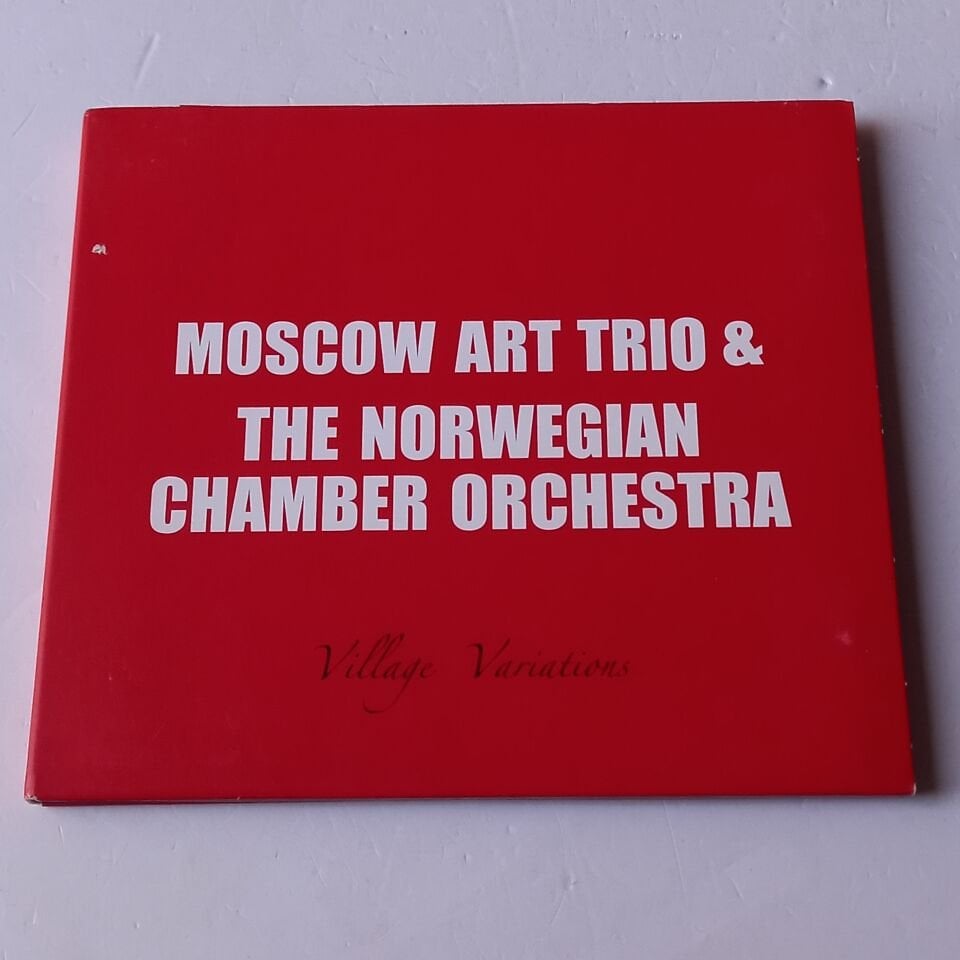 MOSCOW ART TRIO & THE NORWEGIAN CHAMBER ORCHESTRA – VILLAGE VARIATIONS (2008) - CD DIGIPAK 2.EL