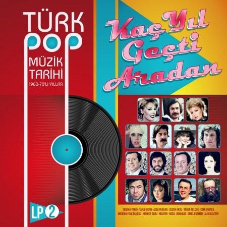 KAÇ YIL GEÇTİ ARADAN - VOL 2 / TÜRK POP MÜZİK TARİHİ 1960-70'Lİ YILLAR - LP SIFIR PLAK
