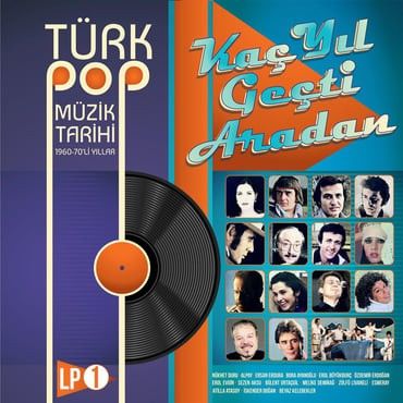 KAÇ YIL GEÇTİ ARADAN - VOL 1 / TÜRK POP MÜZİK TARİHİ 1960-70'Lİ YILLAR - LP SIFIR PLAK