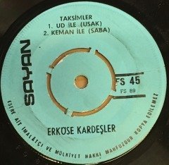 ERKÖSE KARDEŞLER - TAKSİMLER (UŞAK, SABA, RAST, HÜZZAM) 7'' 45 DEVİR