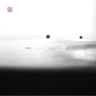 KÜL - AİT VE DAİR (2019) - LP SIFIR PLAK