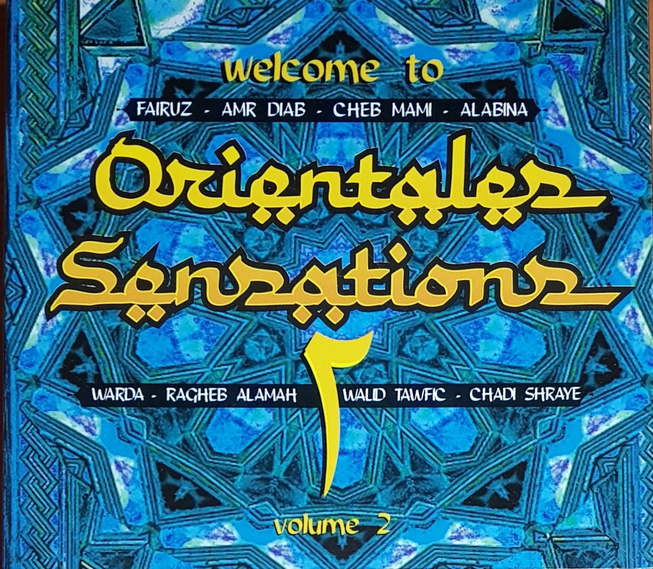 WELCOME TO ORIENTALES SENSATIONS 2 / FAIRUZ, ALABINA, MILOUD, WARDA, AMR DIAB, CHEB MAMI (1998) ATOLL MUSIC CD 2.EL