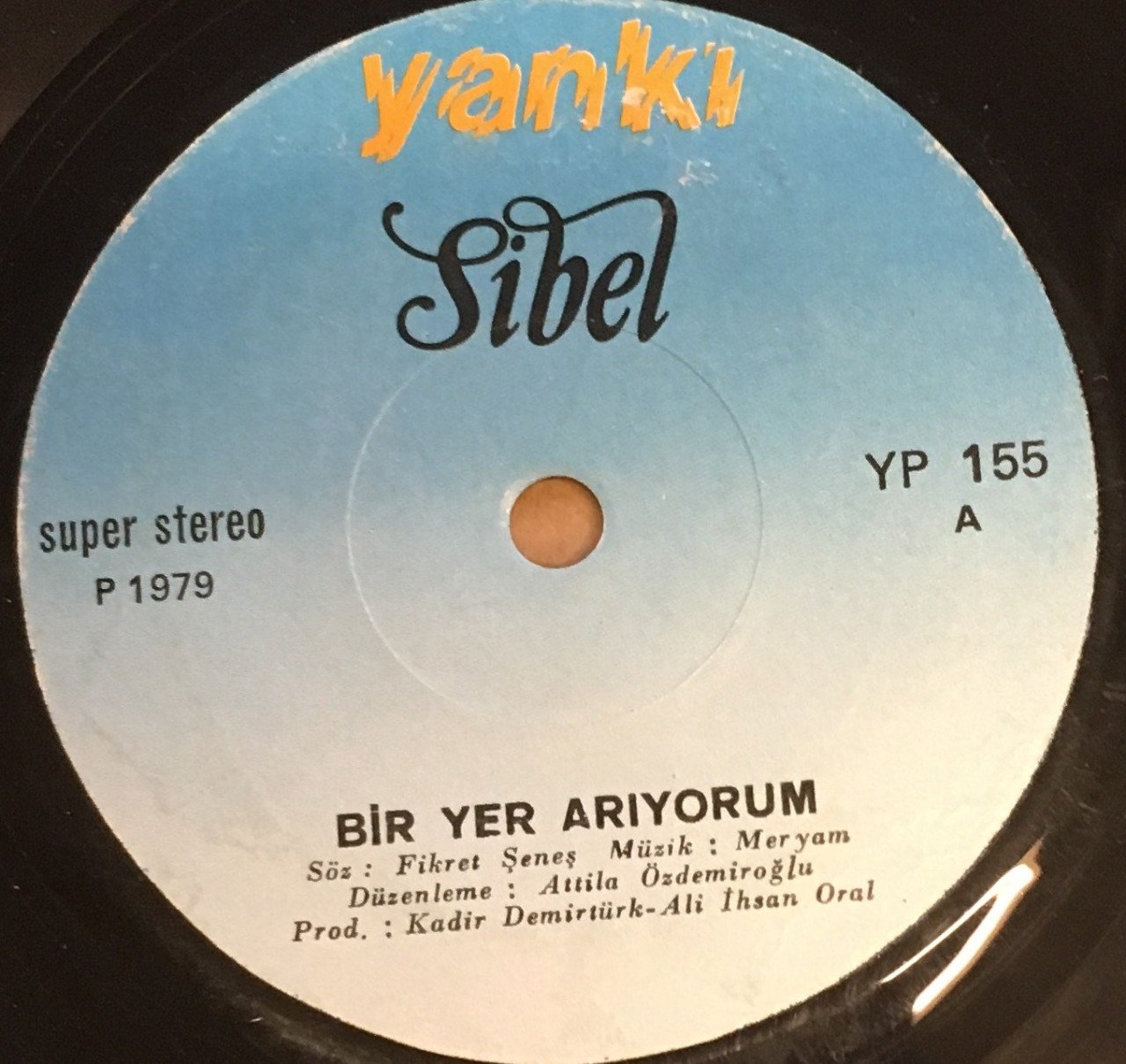 SİBEL - BİR YER ARIYORUM / ÖYLE BİR GÜNEŞ Kİ 7'' 45 DEVİR