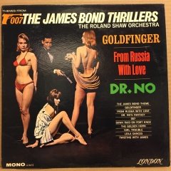ROLAND SHAW ORCHESTRA - THE JAMES BOND THRILLERS, GOLDFINGER, DR.NO, FROM RUSSIA WITH LOVE (1964) 2.EL PLAK