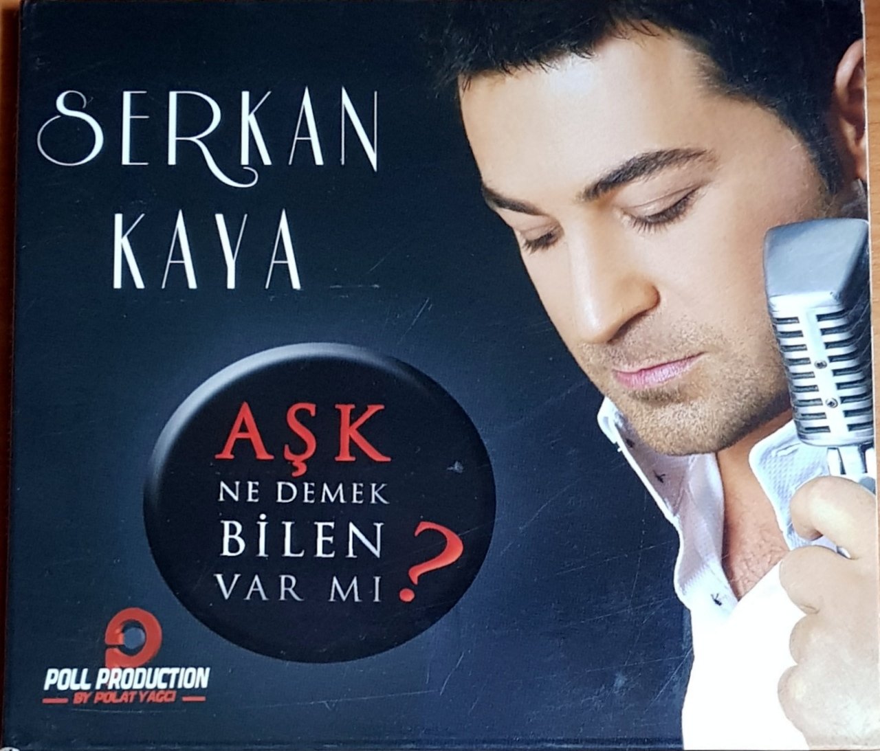 SERKAN KAYA - AŞK NEDİR BİLEN VAR MI? (2011) POLL PRODUCTION CD 2.EL