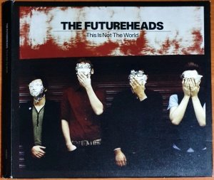 THE FUTUREHEADS - THIS IS NOT THE WORLD (2008) - CD 2.EL