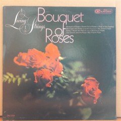 LIVING STRINGS - BOUQUET OF ROSES (1967) - LP 2.EL PLAK
