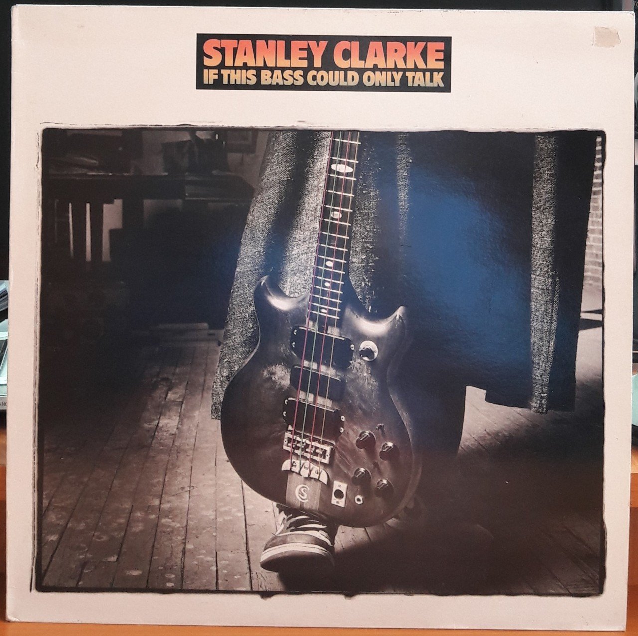 STANLEY CLARKE - IF THIS BASS COULD ONLY TALK (1988) - PLAK 2.EL