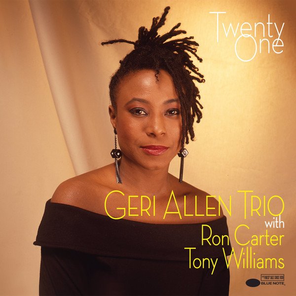 GERI ALLEN TRIO WITH RON CARTER, TONY WILLIAMS – TWENTY ONE (1994) - LP BLUE NOTE CLASSIC VINYL SERIES 180GR 2022 EDITION SIFIR PLAK
