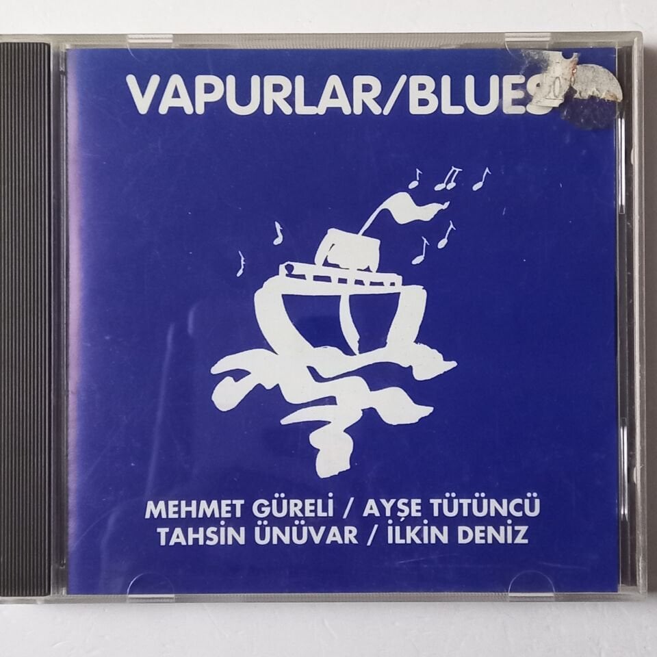 MEHMET GÜRELİ, AYŞE TÜTÜNCÜ, TAHSİN ÜNÜVAR, İLKİN DENİZ - VAPURLAR/BLUES (1987) - CD 1995 2.EL