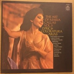 THE ART OF MARIA CALLAS VOL.3 LYRIC & COLORATURA ARIAS 2.EL PLAK