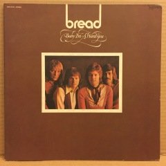 BREAD - BABY I'M -A WANT YOU 1972 2.EL PLAK