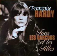FRANÇOISE HARDY - TOUS LES GARÇONS ET LES FILLES - SIFIR PLAK