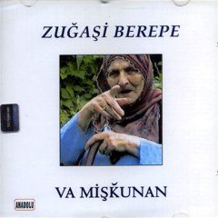 ZUĞAŞİ BEREPE - VA MİŞKUNAN (1994) - YASAL CD-R ANADOLU MÜZİK 2.EL