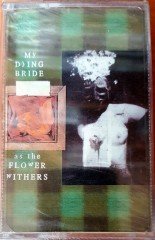 MY DYING BRIDE - AS THE FLOWER WITHERS CASSETTE MADE IN TURKEY ''NEW''