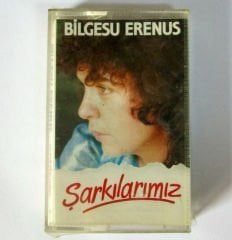 BİLGESU ERENUS - ŞARKILARIMIZ - 1987 SIFIR KASET