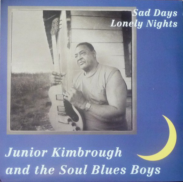 JUNIOR KIMBROUGH - SAD DAYS LONELY NIGHTS (1994) - PLAK SIFIR