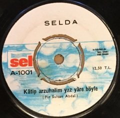 SELDA - KATİP ARZUHALİM YAZ YARE BÖYLE / MAPUSANE İÇİNDE MERMERDEN DİREK 7'' 45 DEVİR