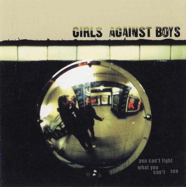 GIRLS AGAINST BOYS - YOU CAN'T FIGHT WHAT YOU CAN'T SEE (2002) - CD 2.EL