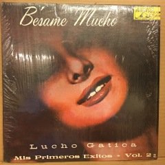 LUCHO GATICA - BESAME MUCHO MIS PRIMEROS EXITOS VOL.2 2.EL PLAK