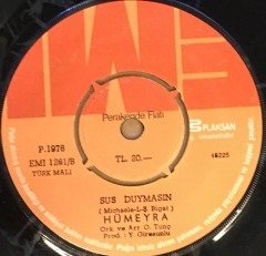 HÜMEYRA - ONU BANA SAKLA / SUS DUYMASIN 7'' 45 DEVİR