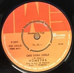 HÜMEYRA - ONU BANA SAKLA / SUS DUYMASIN 7'' 45 DEVİR