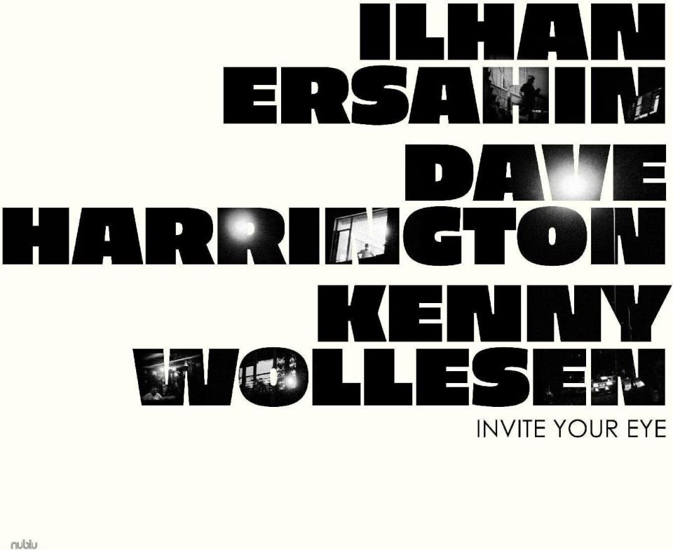 İLHAN ERŞAHİN / DAVE HARRINGTON / KENNY WOLLESEN - INVITE YOUR EYE (2022) - LP GATEFOLD SIFIR PLAK