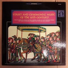 COURT AND CEREMONIAL MUSIC OF THE 16TH CENTURY - ROGER BLANCHARD ENSEMBLE - LP 2.EL PLAK